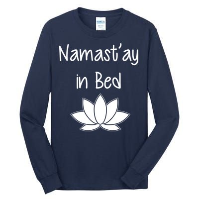 Namastay In Bed Tall Long Sleeve T-Shirt