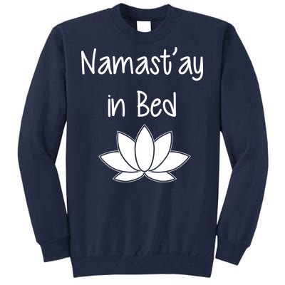 Namastay In Bed Tall Sweatshirt