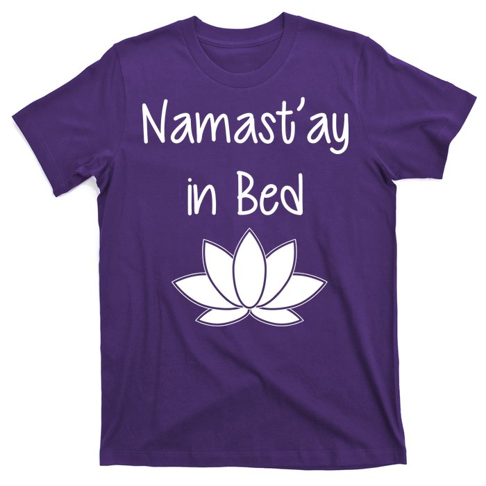 Namastay In Bed T-Shirt