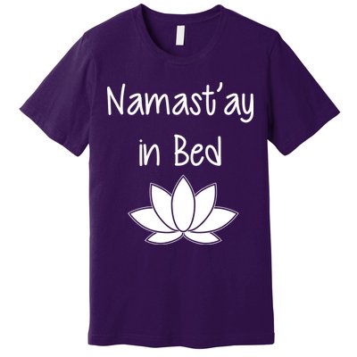 Namastay In Bed Premium T-Shirt