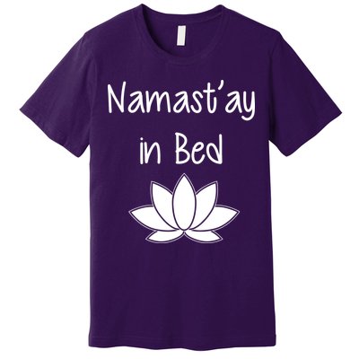 Namastay In Bed Premium T-Shirt