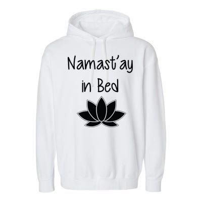 Namastay In Bed Garment-Dyed Fleece Hoodie