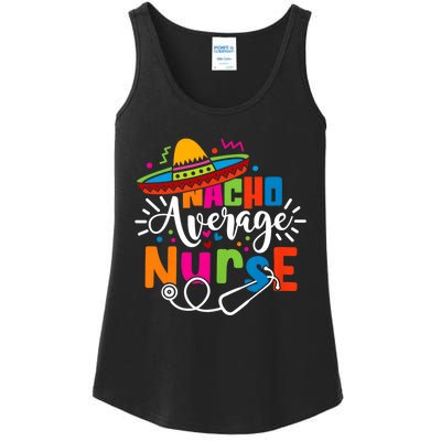 Nacho Average Nurse Cinco De Mayo Fiesta Mexican Nurse Life Ladies Essential Tank