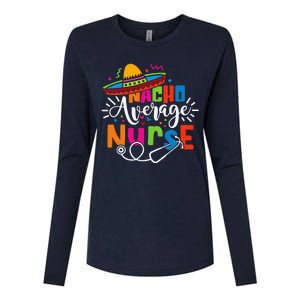 Nacho Average Nurse Cinco De Mayo Fiesta Mexican Nurse Life Womens Cotton Relaxed Long Sleeve T-Shirt