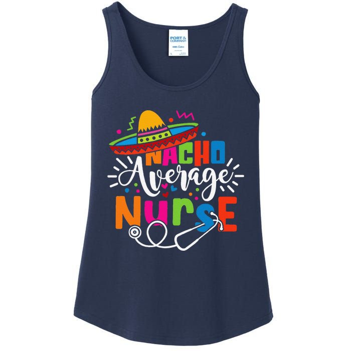 Nacho Average Nurse Cinco De Mayo Fiesta Mexican Nurse Life Ladies Essential Tank