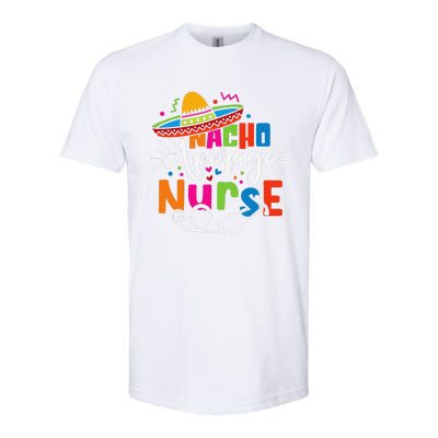 Nacho Average Nurse Cinco De Mayo Fiesta Mexican Nurse Life Softstyle CVC T-Shirt