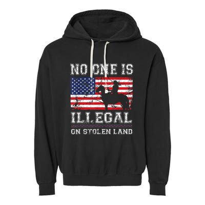 Native American No One Is Illegal On Stolen Land Garment-Dyed Fleece Hoodie