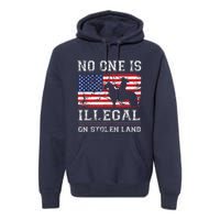 Native American No One Is Illegal On Stolen Land Premium Hoodie