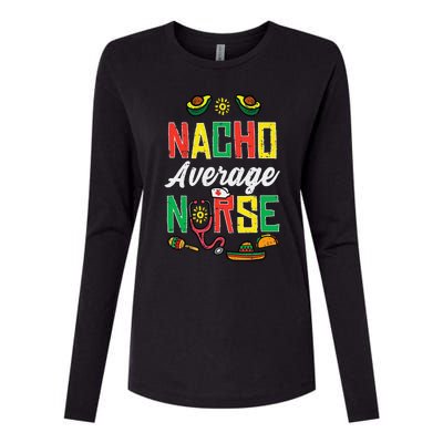 Nacho Average Nurse Cinco De Mayo Nurse Women Womens Cotton Relaxed Long Sleeve T-Shirt