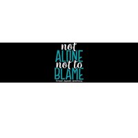 Not Alone Not To Blame Sexual Assault Awareness Bumper Sticker