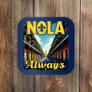 Nola Always Nola Never Forget New Orleans Always Support Coaster