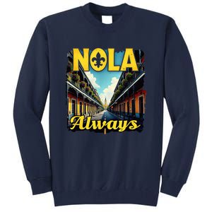 Nola Always Nola Never Forget New Orleans Always Support Tall Sweatshirt