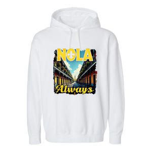 Nola Always Nola Never Forget New Orleans Always Support Garment-Dyed Fleece Hoodie