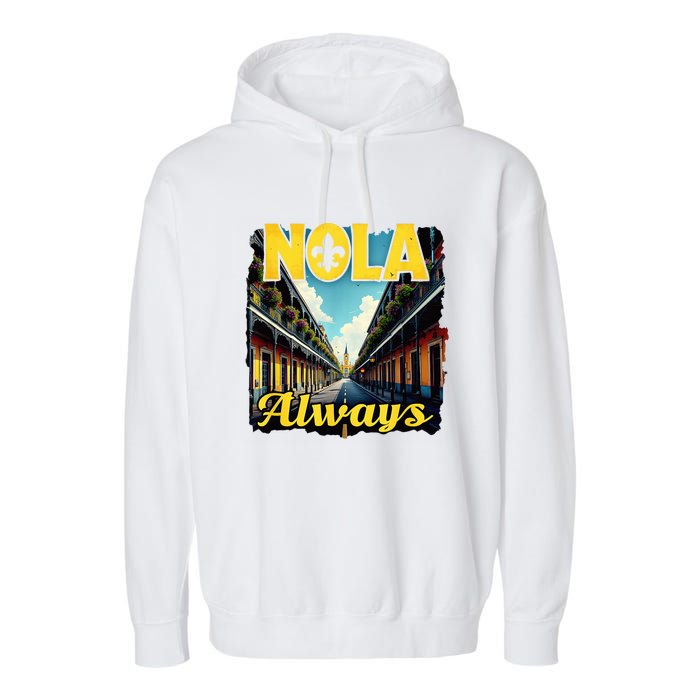 Nola Always Nola Never Forget New Orleans Always Support Garment-Dyed Fleece Hoodie