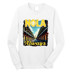 Nola Always Nola Never Forget New Orleans Always Support Long Sleeve Shirt