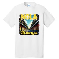 Nola Always Nola Never Forget New Orleans Always Support Tall T-Shirt