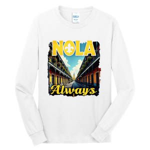 Nola Always Nola Never Forget New Orleans Always Support Tall Long Sleeve T-Shirt