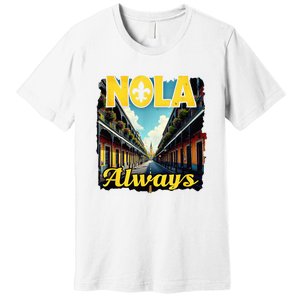 Nola Always Nola Never Forget New Orleans Always Support Premium T-Shirt