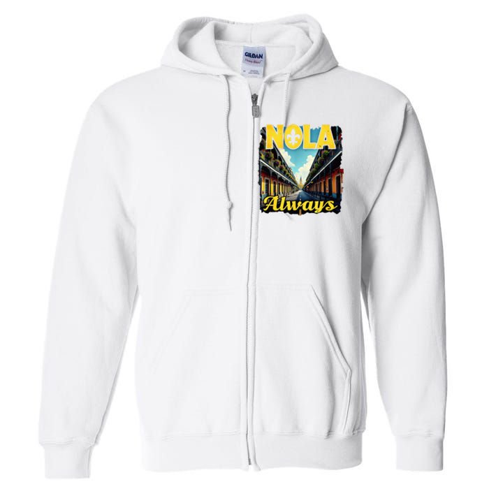 Nola Always Nola Never Forget New Orleans Always Support Full Zip Hoodie