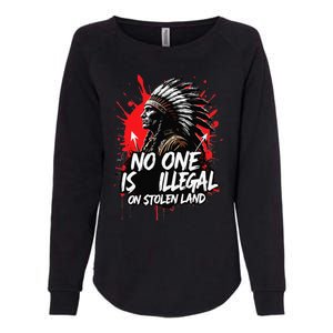 Native Americans No One Is Illegal On Stolen Land Womens California Wash Sweatshirt