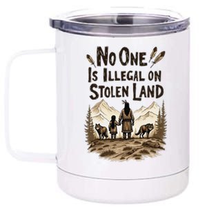 Native Americans No One Is Illegal On Stolen Land 12 oz Stainless Steel Tumbler Cup