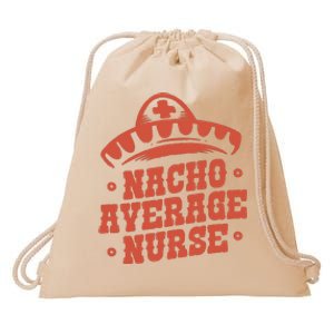 Nacho Average Nurse Cute Gift Drawstring Bag