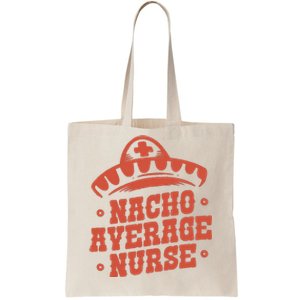 Nacho Average Nurse Cute Gift Tote Bag