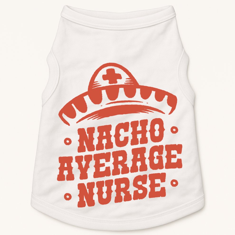 Nacho Average Nurse Cute Gift Doggie Tank