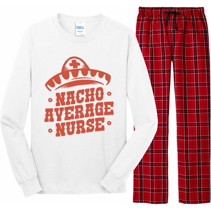 Nacho Average Nurse Cute Gift Long Sleeve Pajama Set