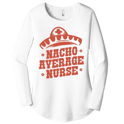 Nacho Average Nurse Cute Gift Women's Perfect Tri Tunic Long Sleeve Shirt