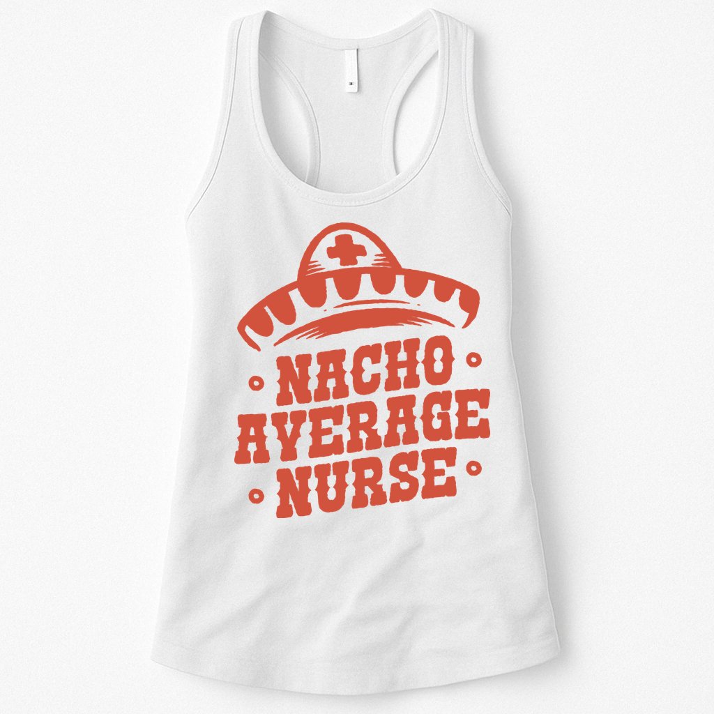 Nacho Average Nurse Cute Gift Womens Tank Top