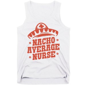 Nacho Average Nurse Cute Gift Tank Top