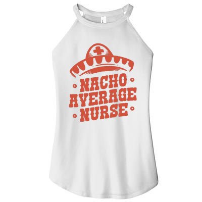 Nacho Average Nurse Cute Gift Women’s Perfect Tri Rocker Tank