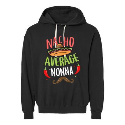 Nacho Average Nonna Mexican Mustache Cinco De Mayo Garment-Dyed Fleece Hoodie