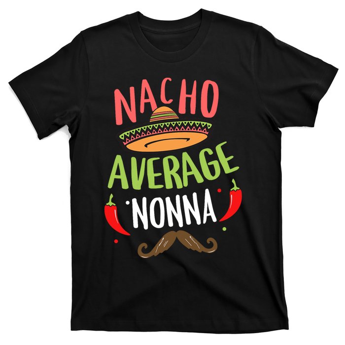 Nacho Average Nonna Mexican Mustache Cinco De Mayo T-Shirt