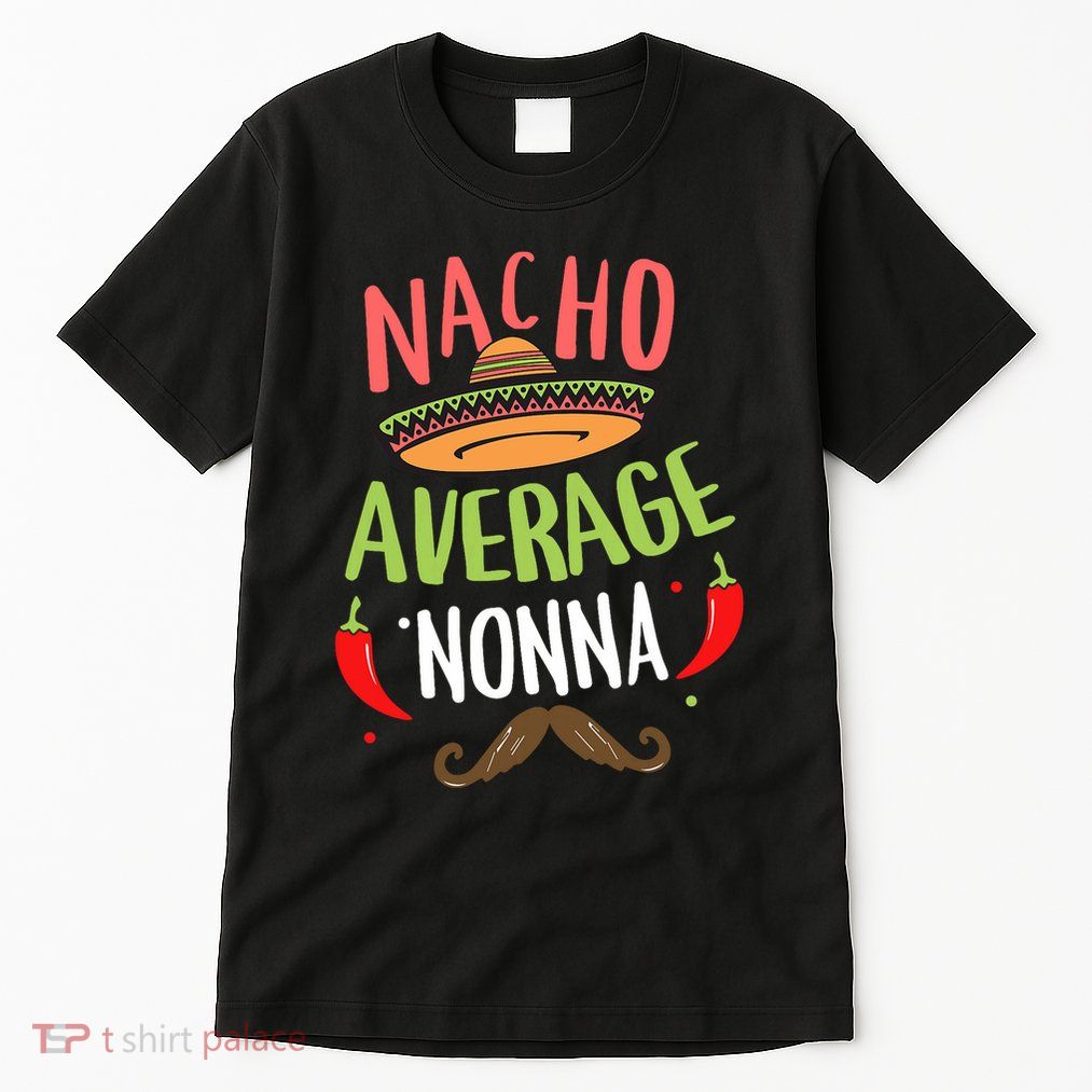 Nacho Average Nonna Mexican Mustache Cinco De Mayo Tall T-Shirt