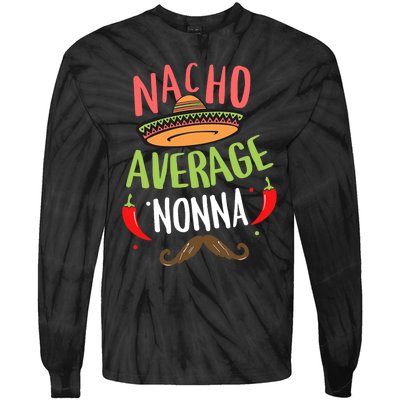 Nacho Average Nonna Mexican Mustache Cinco De Mayo Tie-Dye Long Sleeve Shirt