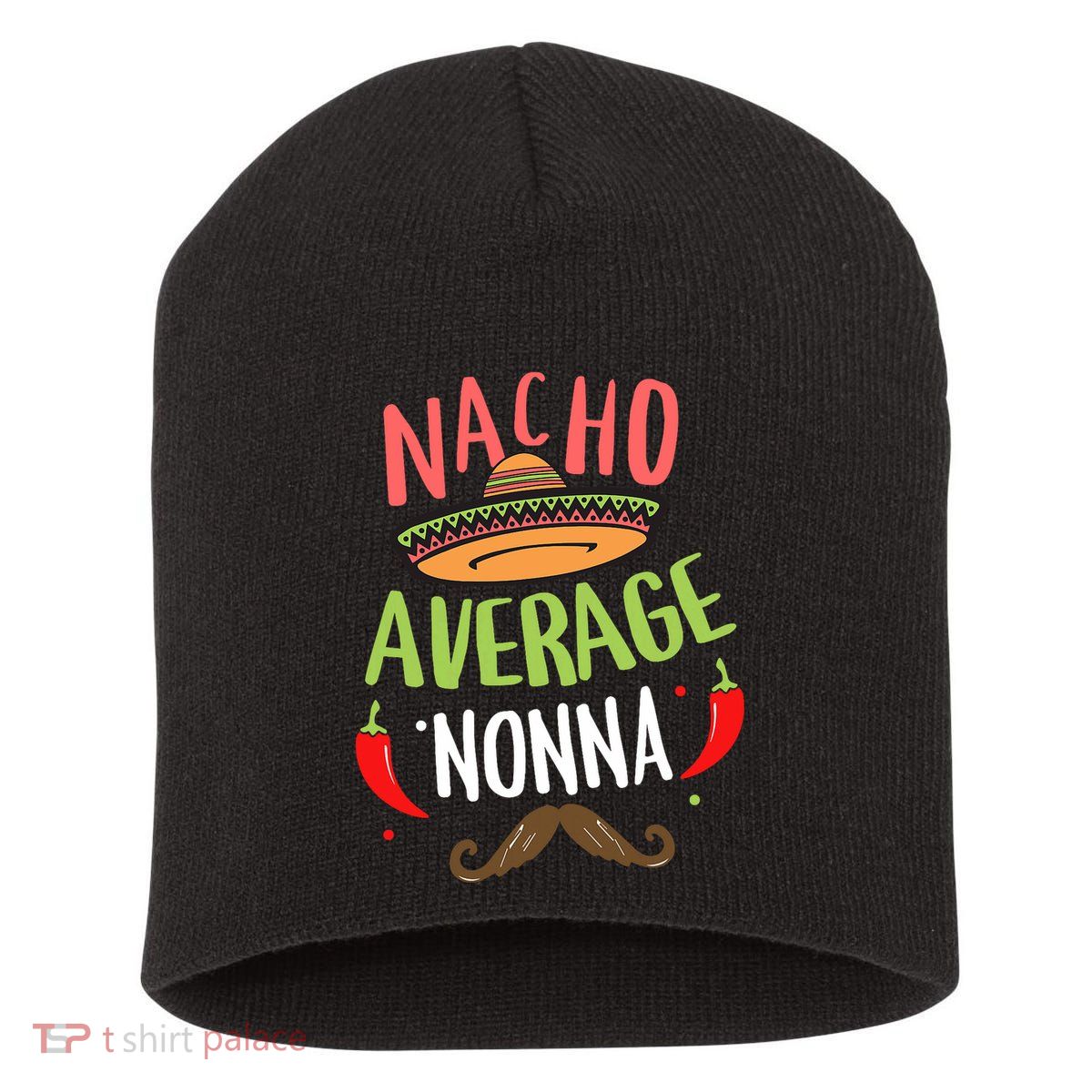 Nacho Average Nonna Mexican Mustache Cinco De Mayo Short Acrylic Beanie