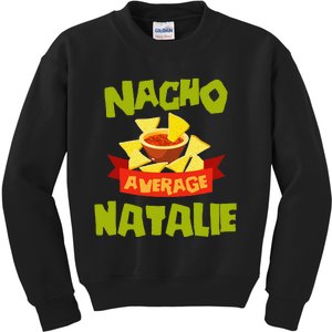 NACHO AVERAGE NATALIE Funny Birthday Personalized Name Gift Kids Sweatshirt