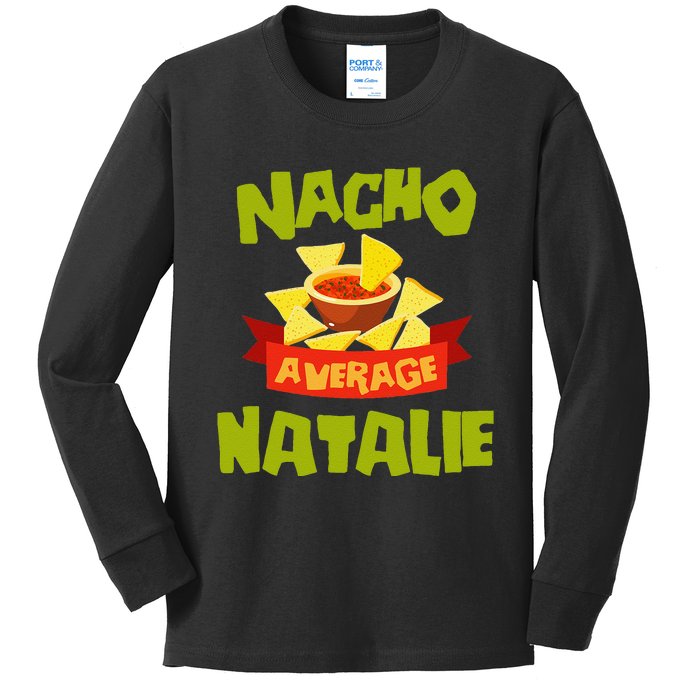 NACHO AVERAGE NATALIE Funny Birthday Personalized Name Gift Kids Long Sleeve Shirt