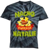 NACHO AVERAGE NATALIE Funny Birthday Personalized Name Gift Kids Tie-Dye T-Shirt