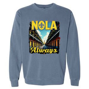 Nola Always Nola Never Forget New Orleans Always Support Garment-Dyed Sweatshirt