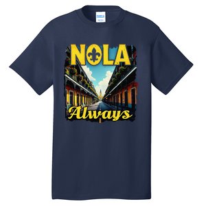 Nola Always Nola Never Forget New Orleans Always Support Tall T-Shirt