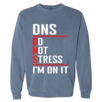 Network Administrator Network Engineer Sysadmin Garment-Dyed Sweatshirt