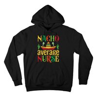 Nacho Average Nurse Hoodie