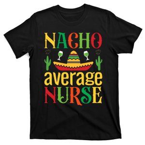 Nacho Average Nurse T-Shirt