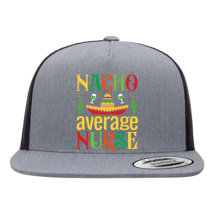 Nacho Average Nurse Flat Bill Trucker Hat