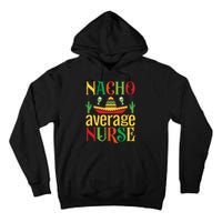 Nacho Average Nurse Tall Hoodie