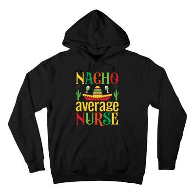 Nacho Average Nurse Tall Hoodie