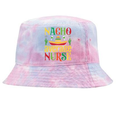 Nacho Average Nurse Tie-Dyed Bucket Hat